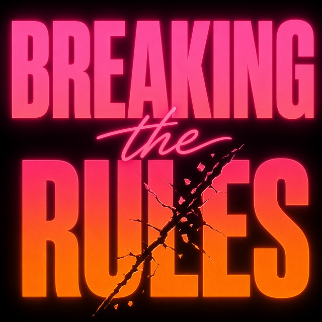 Breaking the Rules